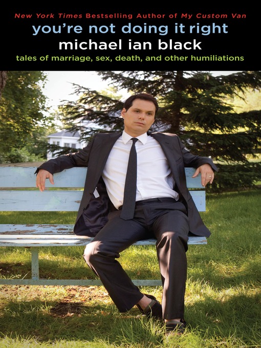 Title details for You're Not Doing It Right by Michael Ian Black - Available